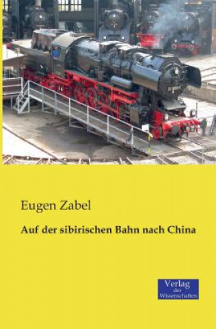 Carte Auf der sibirischen Bahn nach China Eugen Zabel