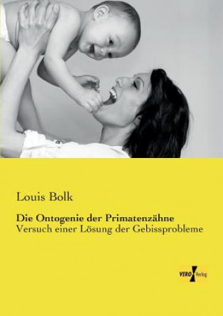 Könyv Ontogenie der Primatenzahne Louis Bolk