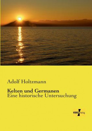 Könyv Kelten und Germanen Adolf Holtzmann