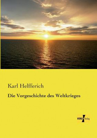 Kniha Vorgeschichte des Weltkrieges Karl Helfferich