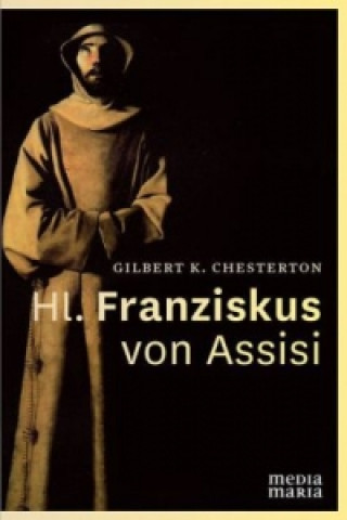 Kniha Hl. Franziskus von Assisi Gilbert K. Chesterton