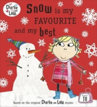 Könyv Charlie and Lola: Snow is my Favourite and my Best Lauren Child