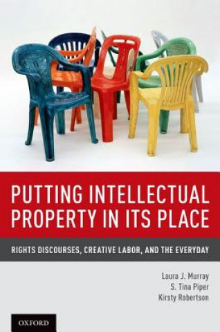 Kniha Putting Intellectual Property in its Place Laura J. Murray