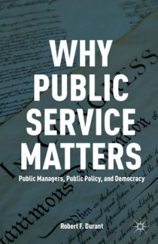 Βιβλίο Why Public Service Matters Robert Durant