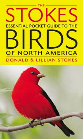 Könyv Stokes Essential Pocket Guide to the Birds of North America Donald Lillian Stokes