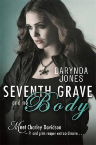 Könyv Seventh Grave and No Body Darynda Jones