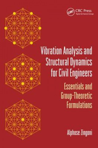 Carte Vibration Analysis and Structural Dynamics for Civil Engineers Alphose Zingoni
