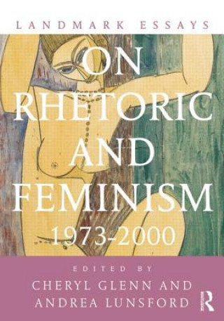 Книга Landmark Essays on Rhetoric and Feminism Cheryl Glenn