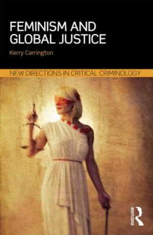 Kniha Feminism and Global Justice Kerry Carrington