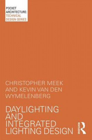 Könyv Daylighting and Integrated Lighting Design Christopher Meek