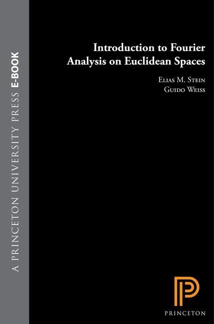 Kniha Introduction to Fourier Analysis on Euclidean Spaces (PMS-32), Volume 32 Elias M. Stein