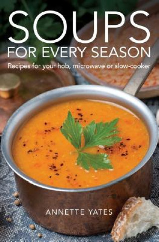 Carte Soups for Every Season Annette Yates