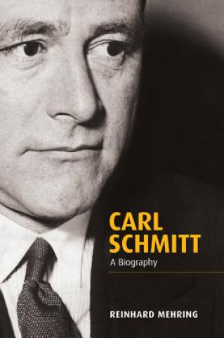 Książka Carl Schmitt - A Biography Reinhard Mehring