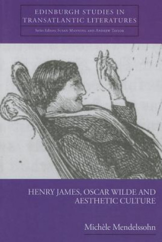 Carte Henry James, Oscar Wilde and Aesthetic Culture Michele Mendelssohn