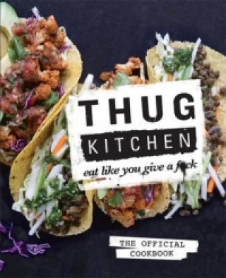 Kniha Thug Kitchen Thug Kitchen