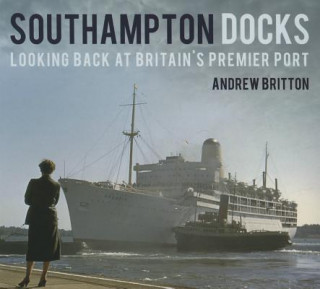 Kniha Southampton Docks Andrew Britton