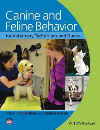 Kniha Canine and Feline Behavior for Veterinary Technicians and Nurses Julie Shaw