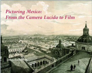 Книга Picturing Mexico John Fullerton