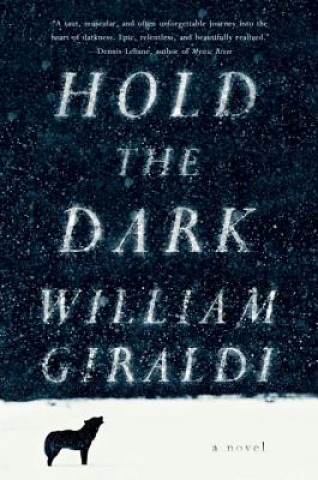 Libro Hold the Dark William Giraldi