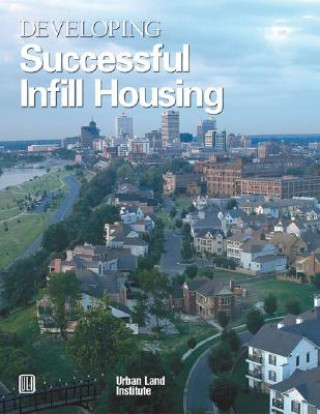 Книга Developing Successful Infill Housing Diane R. Suchman