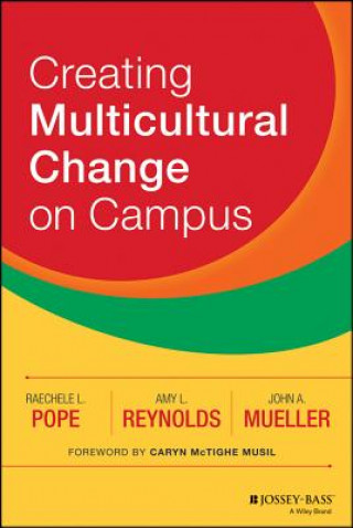 Könyv Creating Multicultural Change on Campus Raechele L Pope