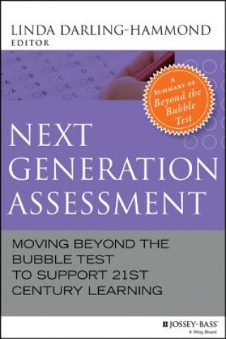 Livre Next Generation Assessment - Moving Beyond the Bubble Test to Support 21st Century Learning Linda Darling Hammond