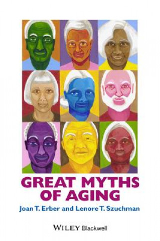 Carte Great Myths of Aging Joan T Erber