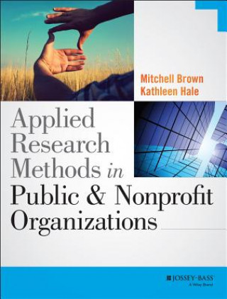 Kniha Applied Research Methods in Public and Nonprofit Organizations Mitchell Brown