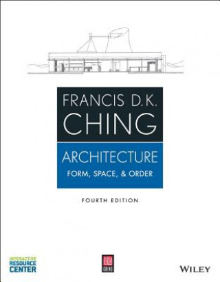 Könyv Architecture: Form, Space, & Order, Fourth Edition Francis D  K Ching
