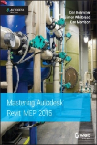 Kniha Mastering Autodesk Revit MEP 2015 Don Bokmiller