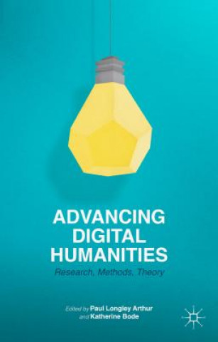 Buch Advancing Digital Humanities Paul Longley Arthur