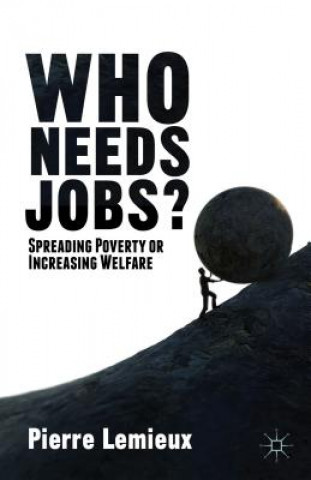 Livre Who Needs Jobs? Pierre Lemieux