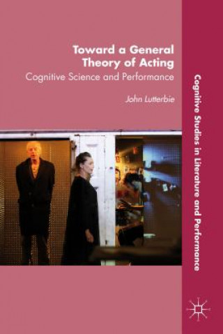 Kniha Toward a General Theory of Acting John Lutterbie