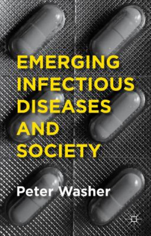 Carte Emerging Infectious Diseases and Society Peter Washer