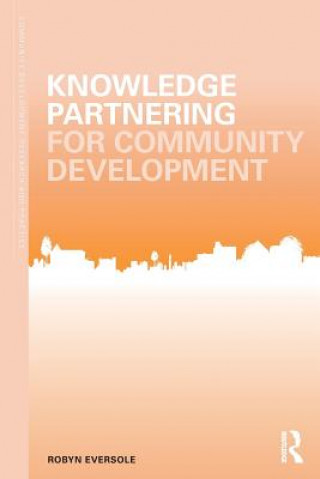 Kniha Knowledge Partnering for Community Development Robyn Eversole
