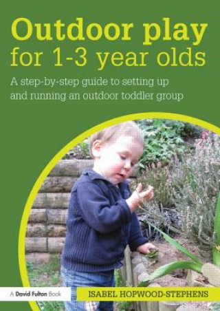 Könyv Outdoor Play for 1--3 Year Olds Isabel Hopwood Stephens