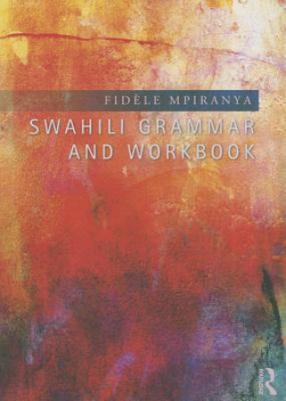Carte Swahili Grammar and Workbook Fid?le Mpiranya