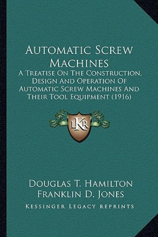 Книга Automatic Screw Machines Douglas T Hamilton