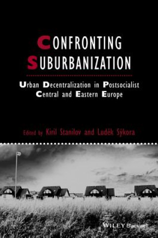 Kniha Confronting Suburbanization - Urban Decentralization Postsocialist Central and Eastern Europe Kiril Stanilov
