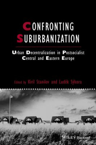 Książka Confronting Suburbanization - Urban Decentralization in Postsocialist Central and Eastern Europe Kiril Stanilov