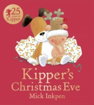 Kniha Kipper: Kipper's Christmas Eve Mick Inkpen