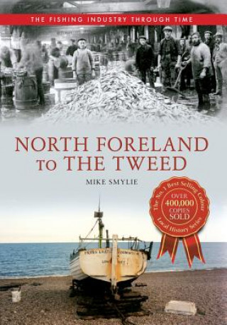 Carte North Foreland to The Tweed The Fishing Industry Through Time Mike Smylie