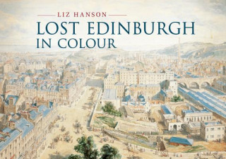 Kniha Lost Edinburgh in Colour Liz Hanson