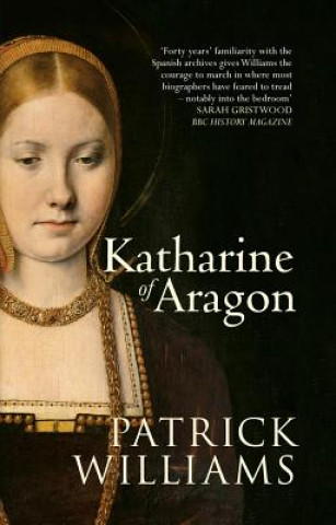 Könyv Katharine of Aragon Patrick Williams