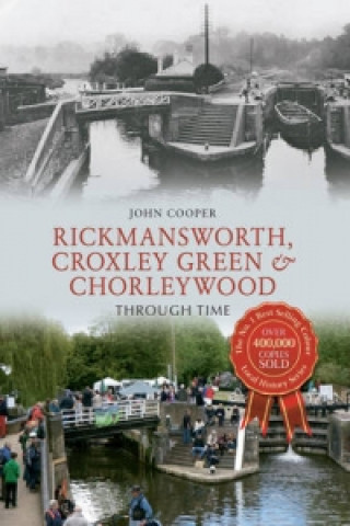 Carte Rickmansworth, Croxley Green & Chorleywood Through Time John Cooper