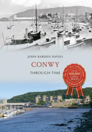 Kniha Conwy Through Time John Barden-Davies