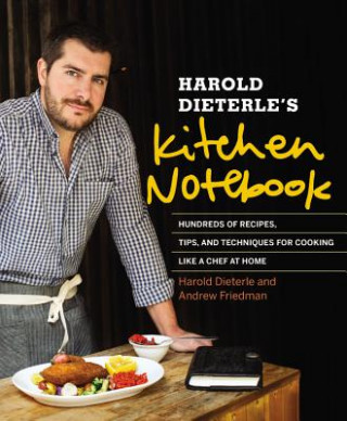 Книга Harold Dieterle's Kitchen Notebook Harold Dieterle