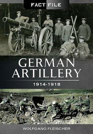 Kniha German Artillery 1914-1918 Wolfgang Fleischer