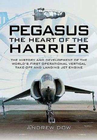 Kniha Pegasus - the Heart of the Harrier Andrew Dow