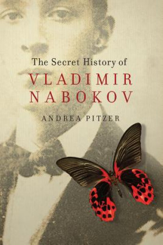 Könyv Secret History of Vladimir Nabokov Andrea Pitzer